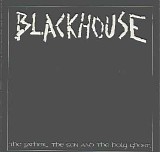 Blackhouse - The Father, The Son And The Holy Ghost