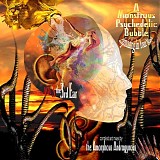 The Amorphous Androgynous - A Monstrous Psychedelic Bubble Vol. 3 - Compiled & Mixed By The Amorphous Androgynous