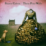 Colvin, Shawn - These Four Walls
