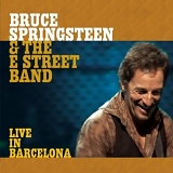 Bruce Springsteen & The E Street Band - Live In Barcelona