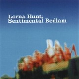 Lorna Hunt - Sentimental Bedlam