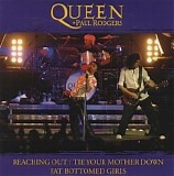 Queen + Paul Rodgers - Reaching Out / Tie Your Mother Down