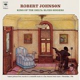 Robert Johnson - King Of The Delta Blues Singers (Volume II)