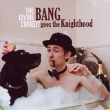 The Divine Comedy - Bang Goes The Knighthood Deluxe Edition