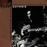 Woody Guthrie - Long Ways To Travel: The Unreleased Folkways Masters, 1944-1949