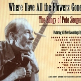 Various artists - Where Have All The Flowers Gone: The Songs of Pete Seeger