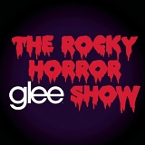 Glee - Glee: The Music, The Rocky Horror Glee Show