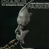 Charlie Parker - The Complete Savoy & Dial Master Takes