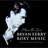 Bryan Ferry - Roxy Music - Slave to love - The very best of the ballads