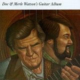 Watson, Doc & Merle (Doc & Merle Watson) - Doc & Merle Watson's Guitar Album
