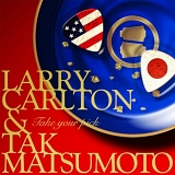 Larry Carlton & Tak Matsumoto - Take your pick
