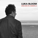 Bloom, Luka (Luka Bloom) - Dreams In America