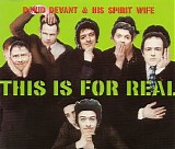 David Devant & His Spirit Wife - This Is For Real (CD1)