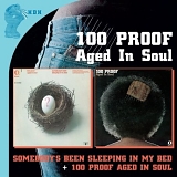 100 Proof (Aged In Soul) - Somebody's Been Sleeping In My Bed..plus (1970) \ 100 Proof Aged In Soul...Plus (1971)