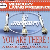 Various artists - Mercury - You Are There! 22 Classic Hits, A Sonic Spectacular