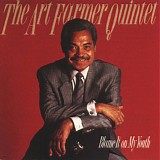The Art Farmer Quintet - Blame It On My Youth