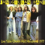 Ian Gillan Band - Live: Yubin Chokin Hall, Hiroshima, 1977