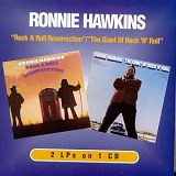 Ronnie Hawkins - Rock & Roll Resurrection/The Giant of Rock & Roll