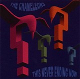 The Chameleons - This Never Ending Now
