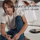 Keith Urban - Get Closer