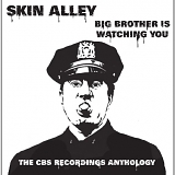 Skin Alley - Big Brother is Watching You: The CBS Recordings Anthology