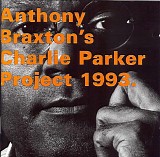 Anthony Braxton - Charlie Parker Project 1993