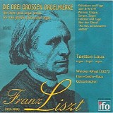 Franz Liszt - Präludium B-A-C-H; Variationen "Weinen, Klagen;" Fantasie "Ad nos"