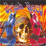 Uriah Heep - Empty the vaults: The rarities
