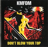 KMFDM - Don't Blow Your Top
