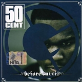 50 Cent - B.C.: Before Curtis
