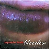 The Myracle Brah - Bleeder