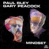 Paul Bley & Gary Peacock - Mindset