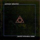 Anthony Braxton - Sextet (Istanbul) 1996