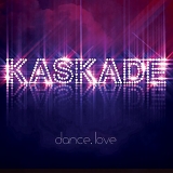 Kaskade - Dance.Love