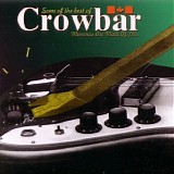 Crowbar (Canada) - Memories Are Made Of This