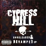 Cypress Hill - Unreleased & Revamped (EP)
