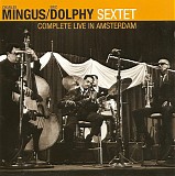 Charles Mingus & Eric Dolphy - Complete Live in Amsterdam