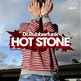 Dr. Rubberfunk - Hot Stone