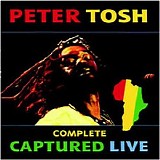 Peter Tosh - Complete Captured Live - Disc 1