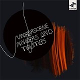 Unforscene - Fingers And Thumbs - Disc 1