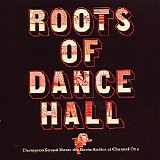 Various artists - Roots Of Dance Hall - Thompson Sounds Meets The Roots Radics
