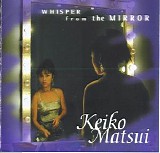 Keiko Matsui - Whisper From The Mirror