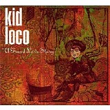 Kid Loco - A Grand Love Story - Disc 1