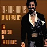 Tyrone Davis - Do You Feel It