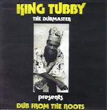 King Tubby - Evolution Of Dub - Volume 1 - The Origin Of The Species - Disc 2 -  King Tubby Dub Master Presents - Dub From The Roots