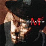 Marcus Miller - Original Album Classic - Disc 3 - M Squared