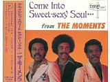 The Moments - Come Into Sweet-Sexy Soul