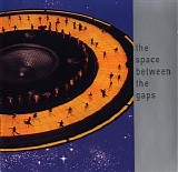 Various artists - The Space Between The Gaps - Disc 1