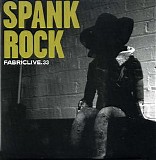 Various artists - FabricLive.33 - Spank Rock