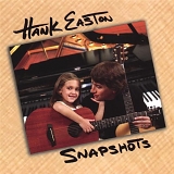 Hank Easton - Snapshots